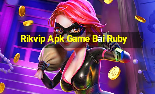 Rikvip Apk Game Bài Ruby