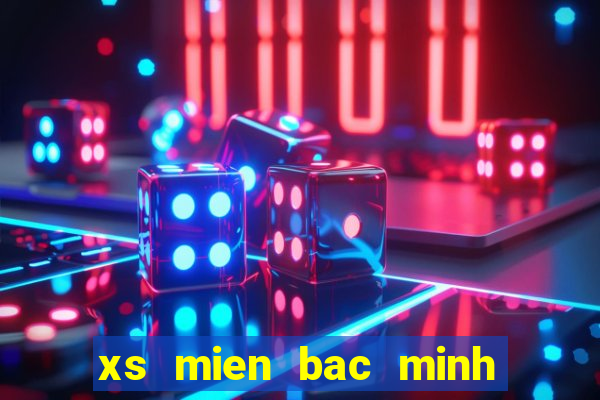 xs mien bac minh ngoc hom nay