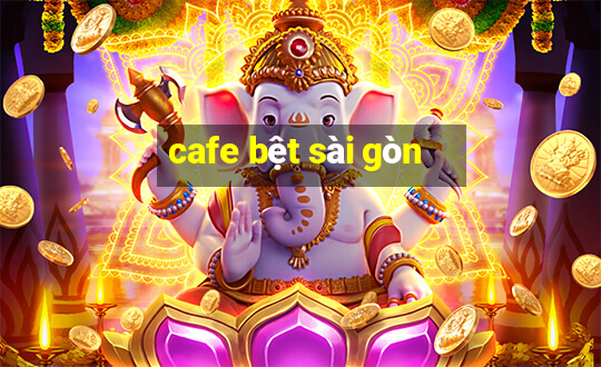 cafe bệt sài gòn