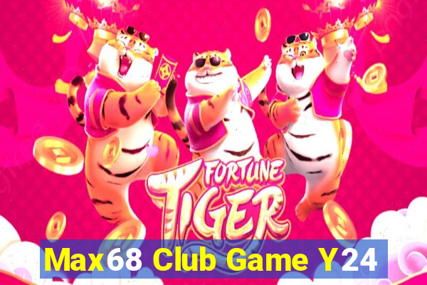 Max68 Club Game Y24