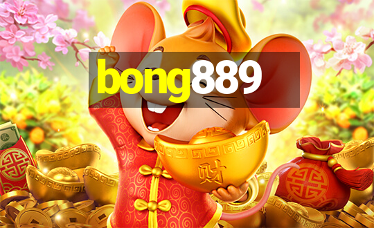 bong889