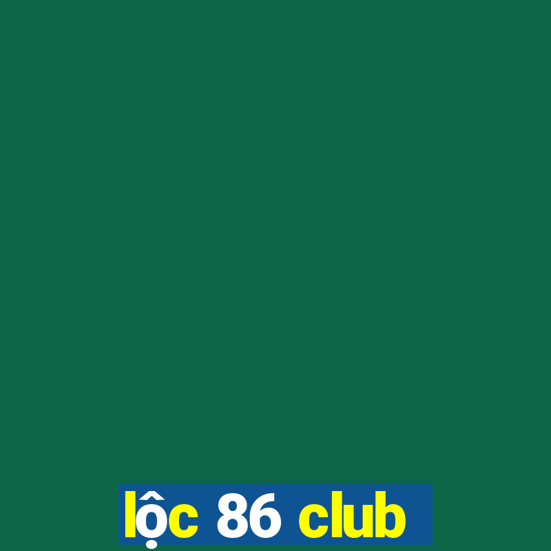 lộc 86 club