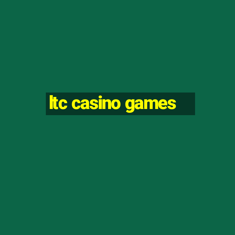 ltc casino games