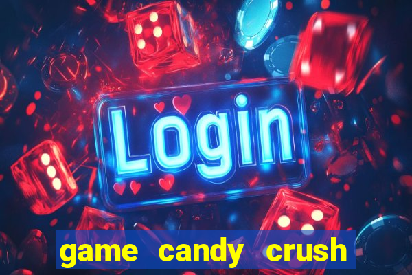 game candy crush saga king