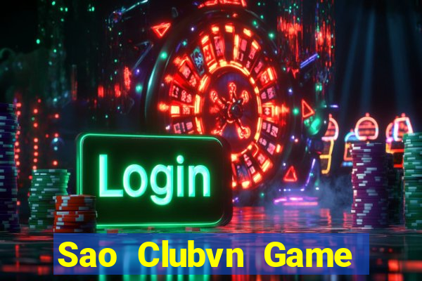 Sao Clubvn Game Bài Uy Tín