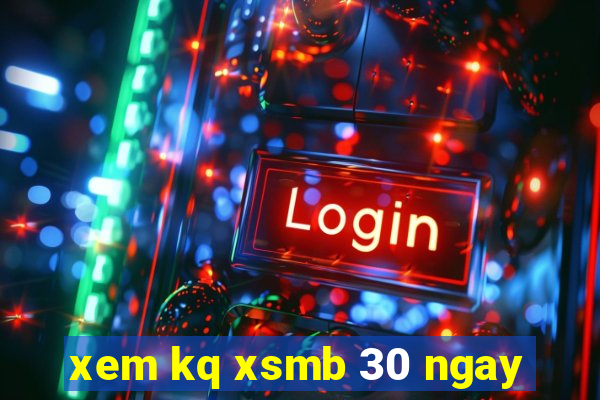 xem kq xsmb 30 ngay