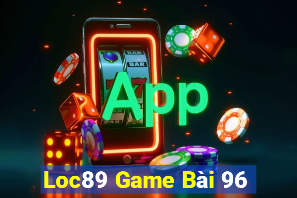 Loc89 Game Bài 96