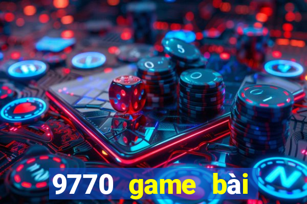 9770 game bài đại phát 888