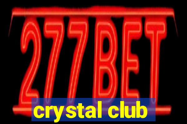 crystal club