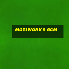 mobiworks gcm