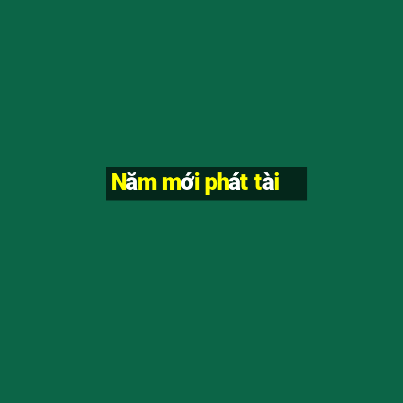 Năm mới phát tài