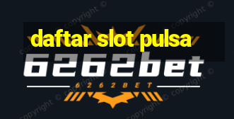 daftar slot pulsa