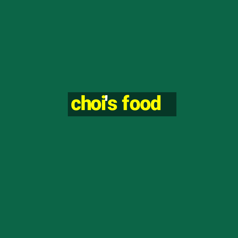 choi's food