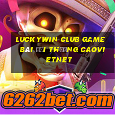 Luckywin Club Game Bài Đổi Thưởng Caovietnet