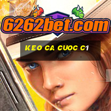 keo ca cuoc c1