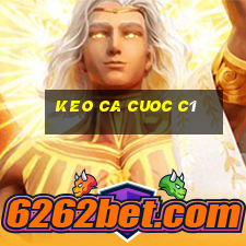 keo ca cuoc c1