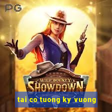 tai co tuong ky vuong