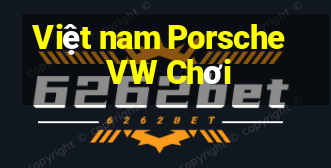 Việt nam Porsche VW Chơi