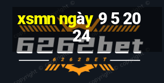 xsmn ngày 9 5 2024