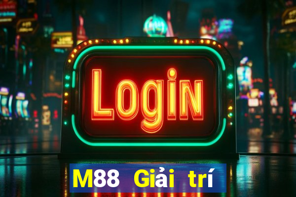 M88 Giải trí nhỏ giọt