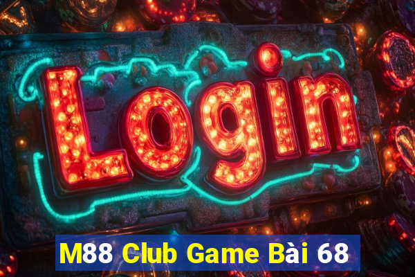 M88 Club Game Bài 68