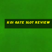 koi gate slot review