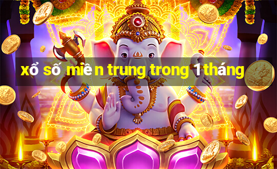 xổ số miền trung trong 1 tháng