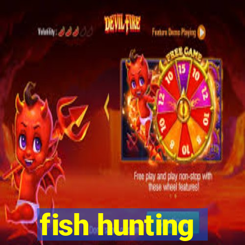 fish hunting