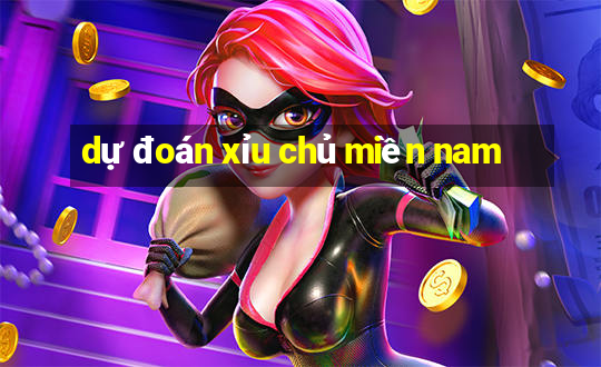 dự đoán xỉu chủ miền nam