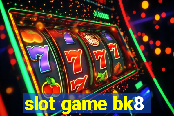 slot game bk8