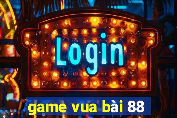 game vua bai 88