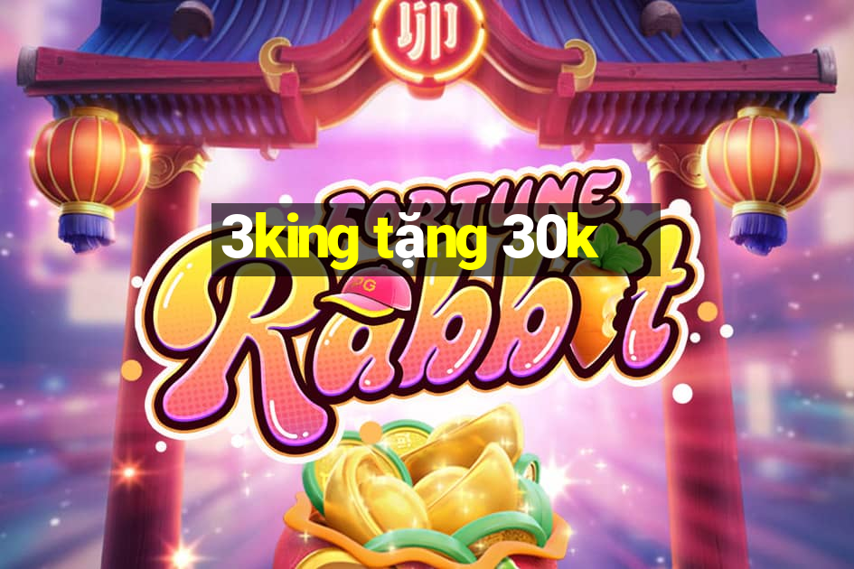 3king tặng 30k