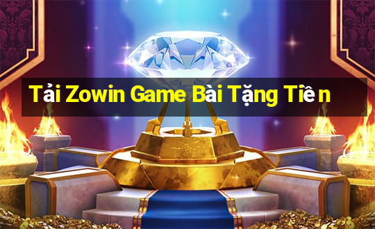 Tải Zowin Game Bài Tặng Tiền