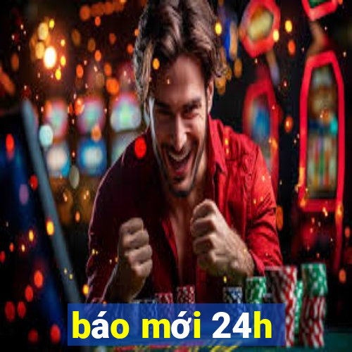 báo mới 24h