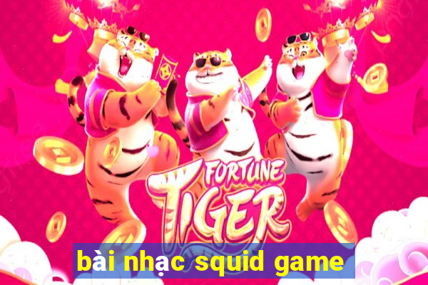 bài nhạc squid game