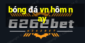 bóng đá vn hôm nay