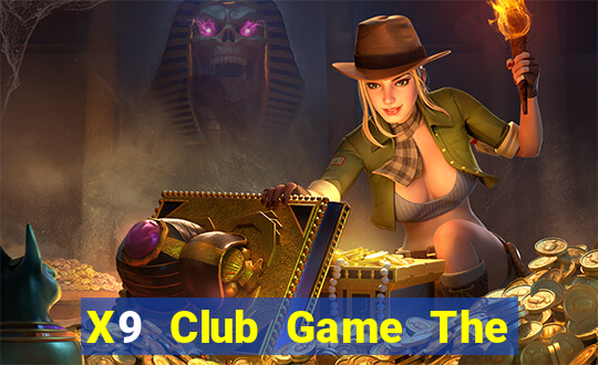 X9 Club Game The Bài Hay Nhất 2021