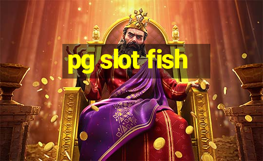 pg slot fish