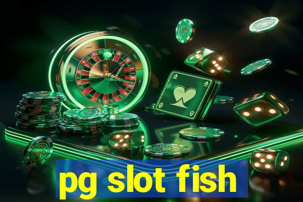 pg slot fish