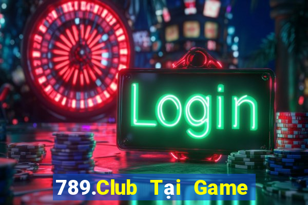 789.Club Tại Game Bài Đổi The