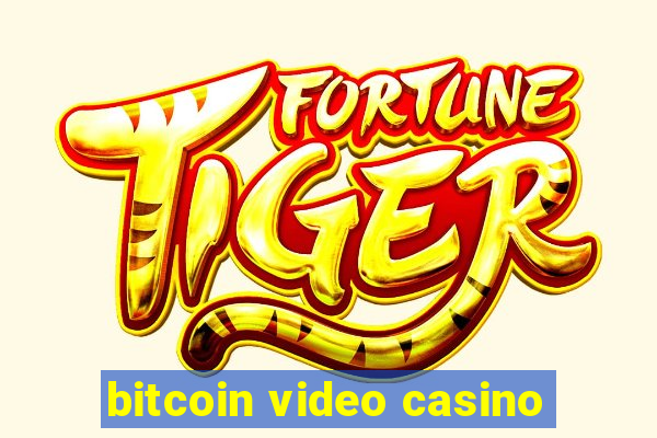 bitcoin video casino