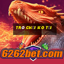 trò chơi ko tải