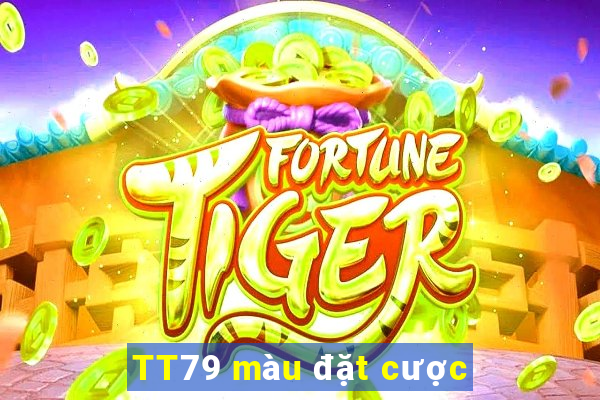 TT79 màu đặt cược