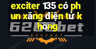 exciter 135 có phun xăng điện tử không