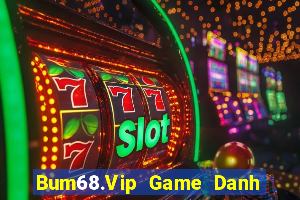 Bum68.Vip Game Danh Bai 3C