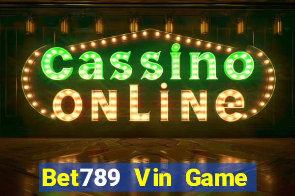 Bet789 Vin Game Bài 247