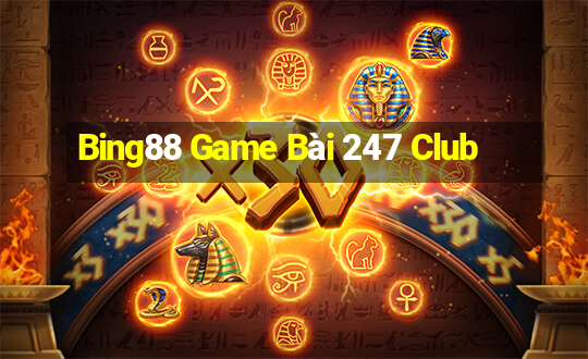 Bing88 Game Bài 247 Club