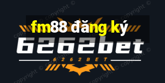 fm88 đăng ký