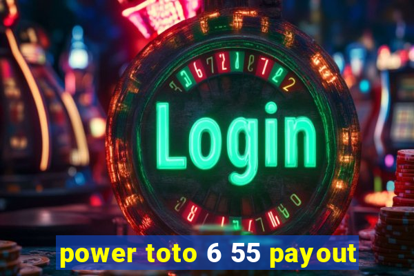 power toto 6 55 payout