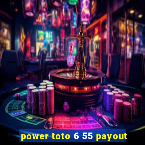 power toto 6 55 payout